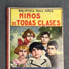 Libros antiguos: NIÑOS DE TODAS CLASES, BIBLIOTECA PARA NIÑOS, RAMON SOPENA, EDITOR (A.1926) ILUSTRADO... Lote 228813895
