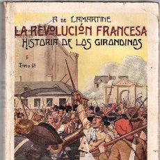 Libros antiguos: LA REVOLUCION FRANCESA. HISTORIA DE LOS GIRONDINOS. Lote 229895260