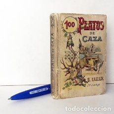 Libros antiguos: 100 PLATOS DE CAZA. (C. 1880) CIEN MANERAS DE PREPARAR... FÓRMULAS PRÁCTICAS Y EXQUISITAS. CALLEJA. Lote 230368535