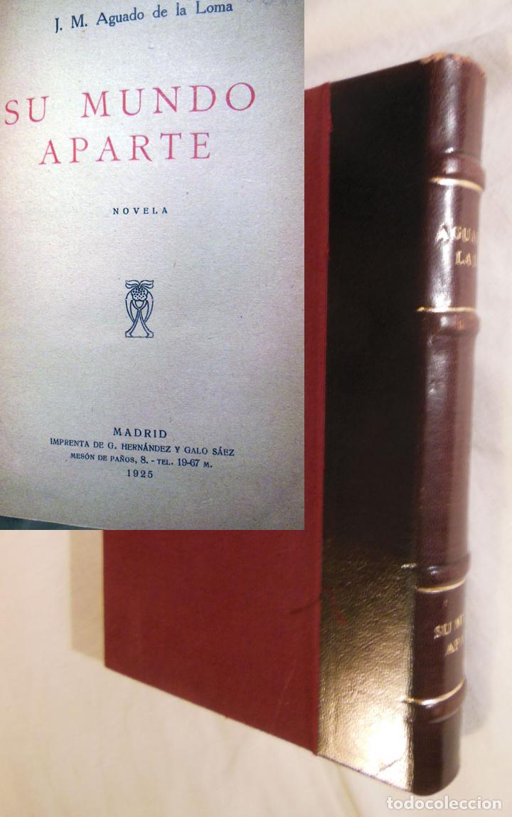 Antiquarische B&uuml;cher: SU MUNDO APARTE. 1925 J.M. AGUADO DE LA LOMA