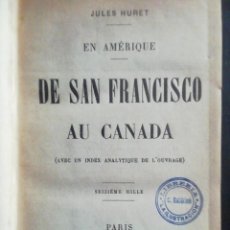Libros antiguos: DE SAN FRANCISCO AU CANADA. JULES HURET. PARIS 1909. Lote 231168310
