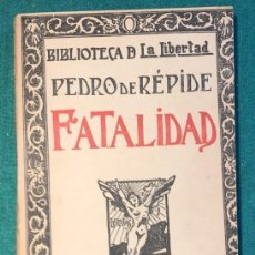 Libros antiguos: PEDRO DE RÉPIDE. FATALIDAD. 1924. Lote 231203780