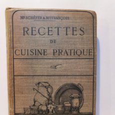 Libros antiguos: RECETTES DENLA CUISINE PRACTIQUE. M. SCHEFER Y M. FRANCOIS. PARIS 1929.. Lote 232001645