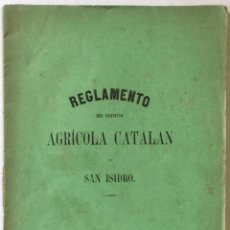 Libros antiguos: REGLAMENTO DEL INSTITUTO AGRICOLA CATALAN DE SAN ISIDRO.. Lote 232128920