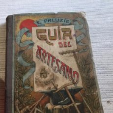 Libros antiguos: ANTIGUO LIBRO GUIA DEL ARTSEANO POR ESTEBAN PALUZÍE Y CANTALOZELLA AÑO 1907