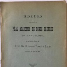 Libros antiguos: DISCURS LLEGIT EN LA REAL ACADEMIA DE BONES LLETRES DE BARCELONA EN LA RECEPCIÓ PÚBLICA... DEDICAT.