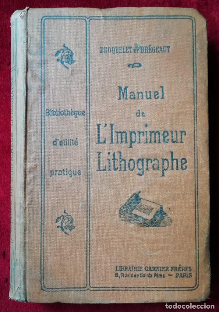 Libros antiguos: LIBRO MANUEL DE LIMPRIMEUR LITHOGRAPHE - PAR&Iacute;S 1908 - Foto 1