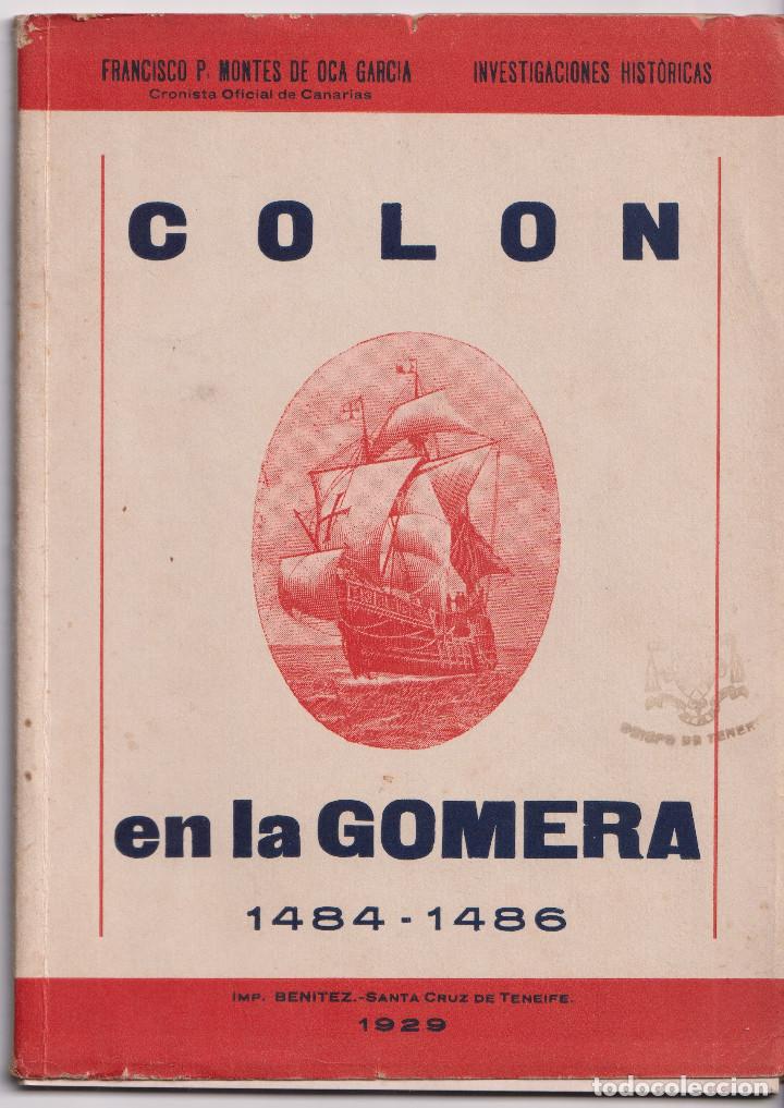 Livros antigos: COL&Oacute;N EN LA GOMERA 1484 - 1486. FRANCISCO P. MONTES DE OCA GARC&Iacute;A. DEDICADO A FRAY ALBINO. 1929.