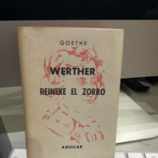 Libros antiguos: WERTHER REINEKE EL ZORRO,GOETHE,1959.AGUILAR ED, REF CRISOL N º 133. Lote 233845425
