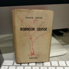 Libros antiguos: ROBINSON CRUSOE. DANIEL DEFOE. AGUILAR. CRISOL. Nº 127. 1961. 4ª ED.. Lote 233847860