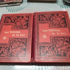 Libros antiguos: LAS VÍCTIMAS DE LA LEY. LA MUERTE CIVIL DOS TOMOS I Y II.. Lote 234407015