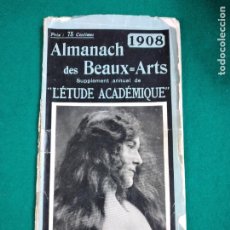 Libros antiguos: ALMANACH DES BEAUX ARTS 1908. SUPPLEMENT ANNUEL DE L'ETUDE ACADEMIQUE. DESNUDOS.. Lote 234655280