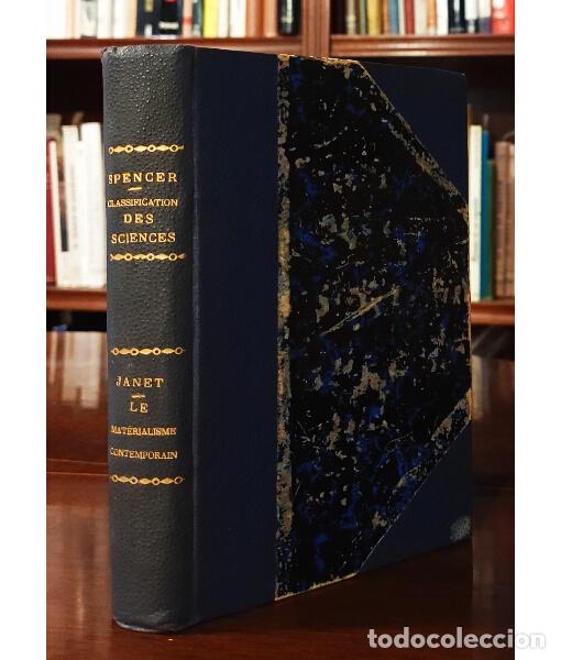 Libri antichi: CLASSIFICATION DES SCIENCES - LE MATERIALISME CONTEMPORAIN. SPENCER, Herbert y JANET, Paul. F&eacute;lix Al