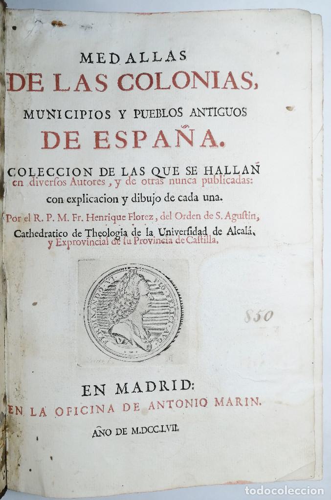 Libros antiguos: FR. HENRIQUE FLOREZ - MEDALLAS DE LAS COLONIAS, MUNICIPIOS Y PUEBLOS ANTIGUOS DE ESPAÑA - 1757