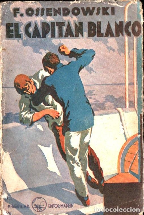 Libros antiguos: OSSENDOWSKI : EL CAPIT&Aacute;N BLANCO (M, AGUILAR, 1930) - Foto 1