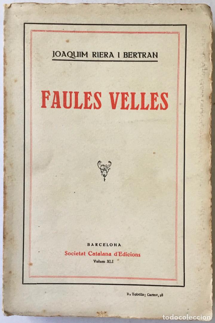 Libros antiguos: FAULES VELLES. - RIERA I BERTRAN, Joaquim. - Foto 1