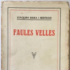 Libros antiguos: FAULES VELLES. - RIERA I BERTRAN, JOAQUIM.. Lote 237458700