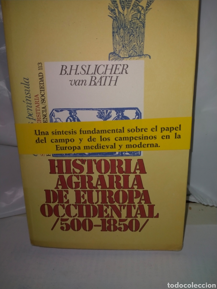 Old books: B.H.SLICHER VAN BATH. HISTORIA AGRARIA DE EUROPA OCCIDENTAL.(500-1850). PEN&Iacute;NSULA