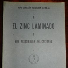 Libros antiguos: REAL COMPAÑÍA ASTURIANA DE MINA. I .-EL ZINC LAMINADO Y SUS PRINCIPALES APLICACIONES.(CATALOGO 1927). Lote 238631775