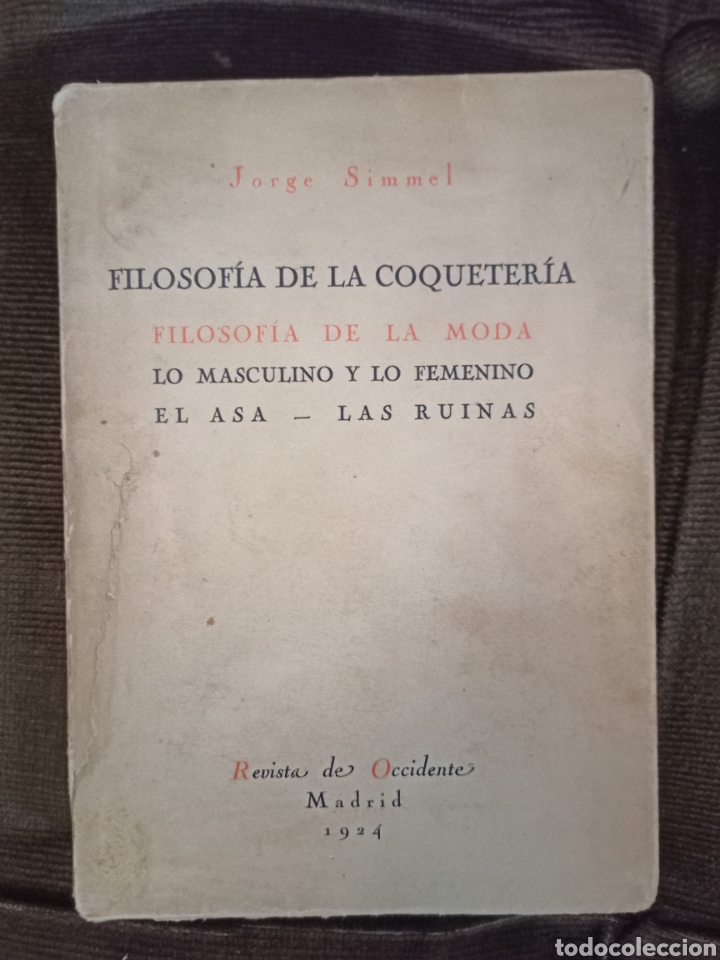 Libri antichi: FILOSOFIA DE LA COQUETERIA.FILOSOFIA DE LA MODA.LO MASCULINO Y LO FEMENINO... SIMMEL, J. 1924