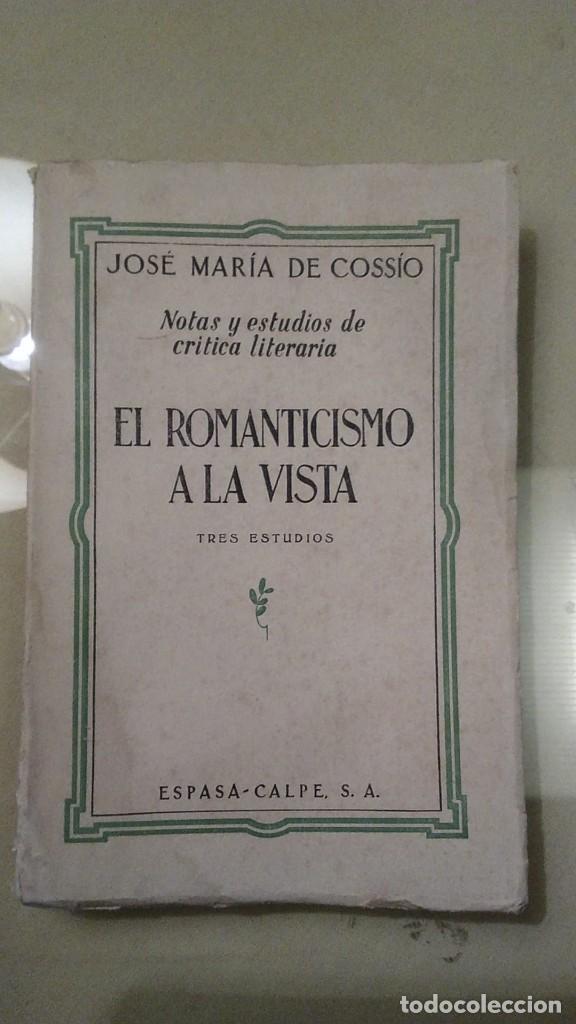 ROMANTICISMO A LA VISTA POR JOSE MARIA DE COSSIO ESPASA CALPE 1942, MADRID (Libros antiguos (hasta 1936), raros y curiosos - Literatura - Narrativa - Otros)