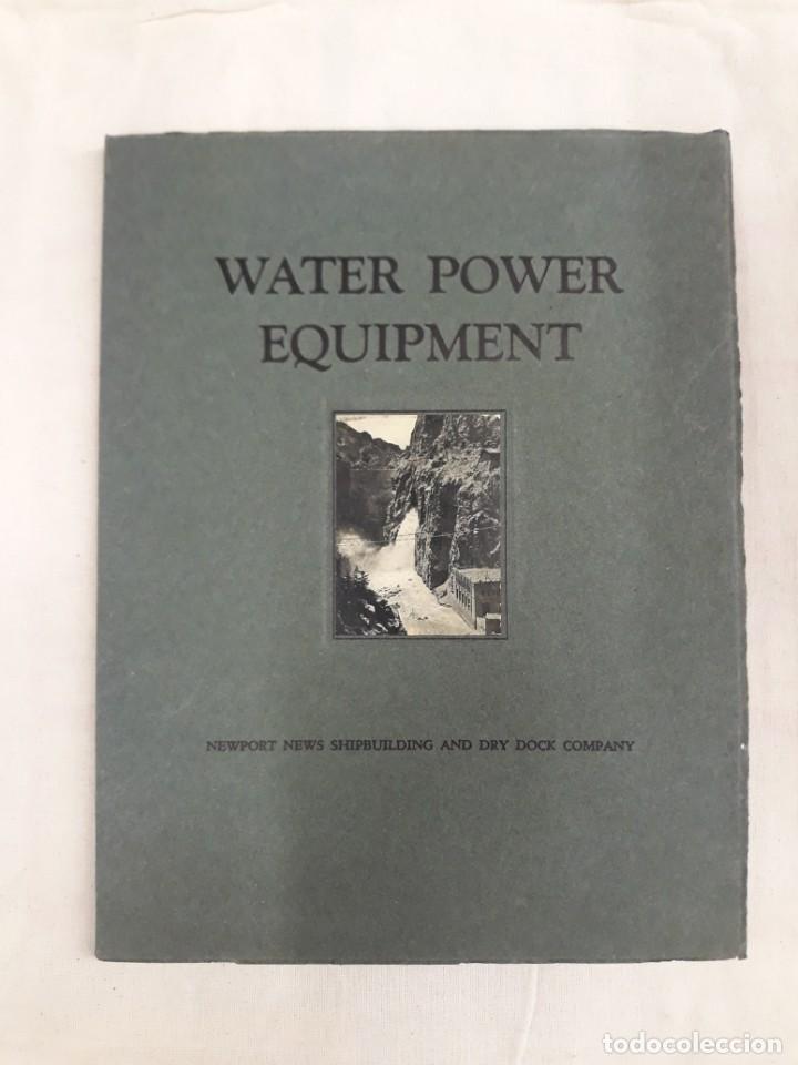 Livres anciens: WATER POWER EQUIPMENT. NEWPORT NEWS SHIPBUILDING AND DRY DOCK COMPANY