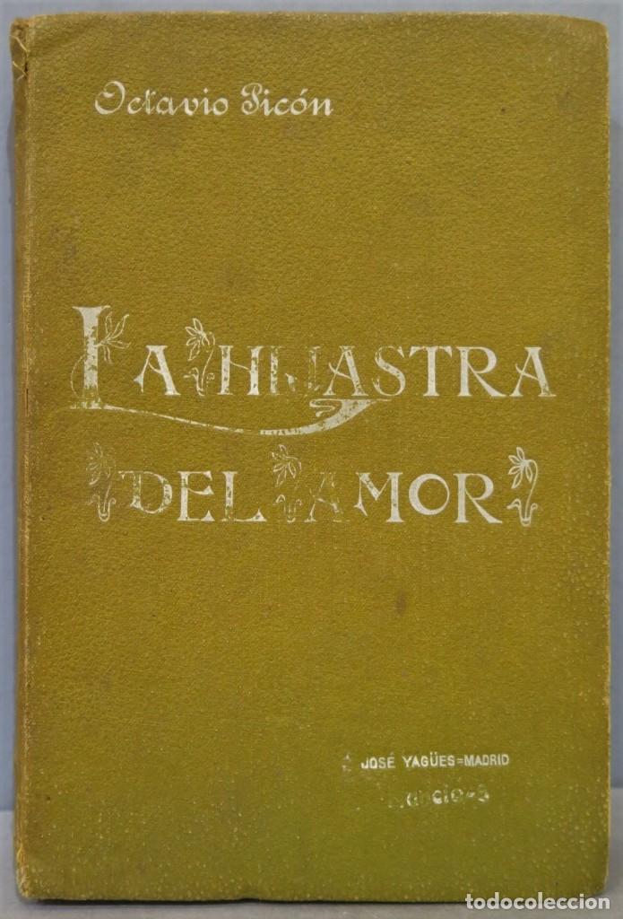 Libros antiguos: LA HIJASTRA DEL AMOR. JACINTO OCTAVIO PICON - Foto 1