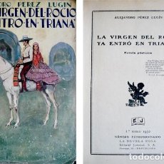 Libros antiguos: PÉREZ LUGÍN, ALEJANDRO. LA VÍRGEN DEL ROCÍO YA ENTRÓ EN TRIANA... NOVELA PÓSTUMA. 1932.