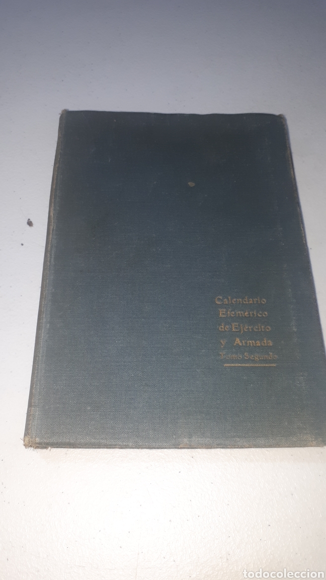 Libri antichi: CALENDARIO EFEMERICO DE EJERCITO Y ARMADA PRIMERA EDICION TOMO SECUNDO 1931 LEER DESCRIPCION