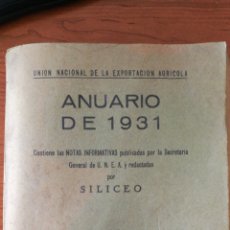 Libros antiguos: UNIÓN NACIONAL DE LA EXPORTACIÓN AGRÍCOLA - ANUARIO DE 1931 - POR SILICEO