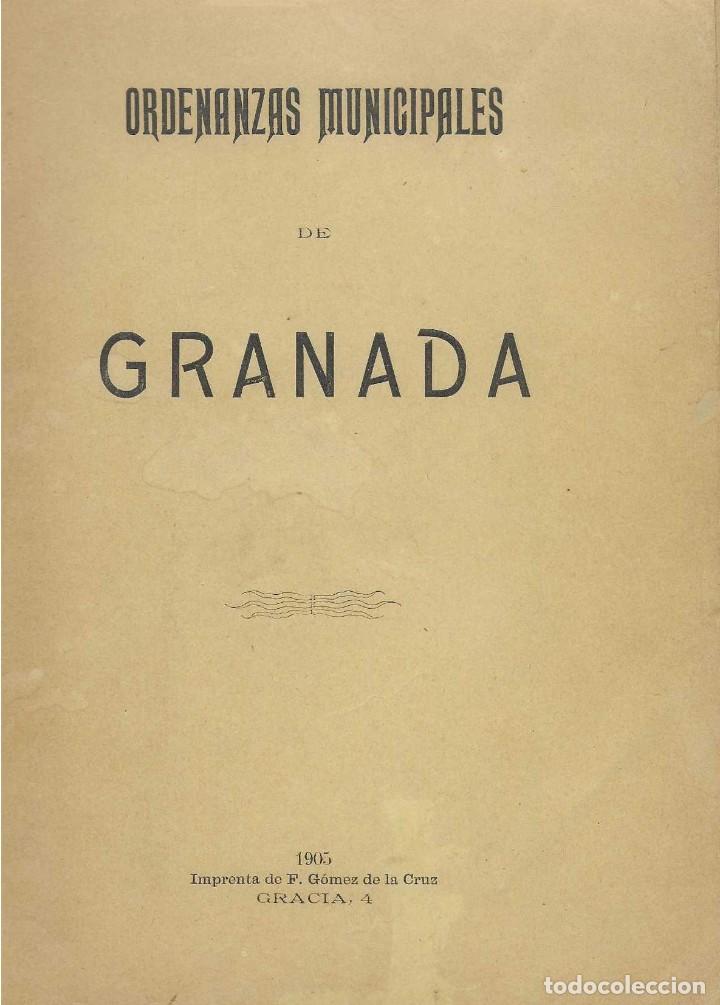 Libros antiguos: Ordenanzas Municipales de la Ciudad de Granada - 1905 - 1&ordf; edici&oacute;n intonso