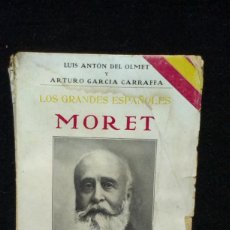 Libros antiguos: LOS GRANDES ESPAÑOLES - MORET - ANTÓN DEL OLMET, LUIS Y GARCIA CARRAFFA, ARTURO - 1913