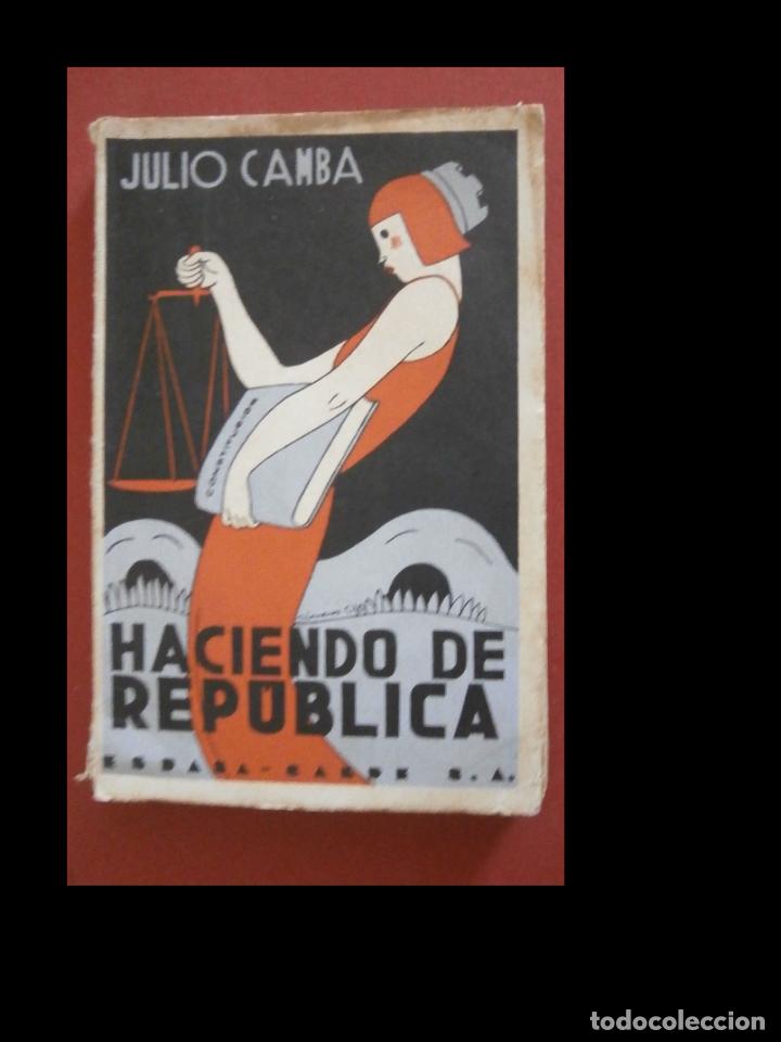 Libros antiguos: Haciendo de Rep&uacute;blica. Julio Camba. - Foto 1