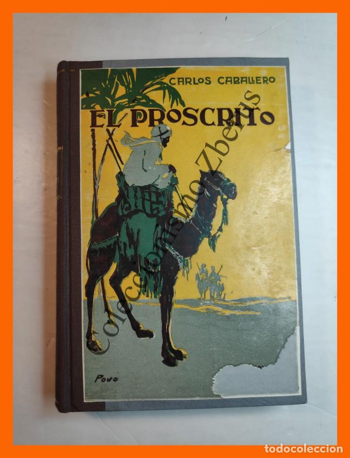 Libros antiguos: El Proscrito - Carlos Caballero - Foto 1