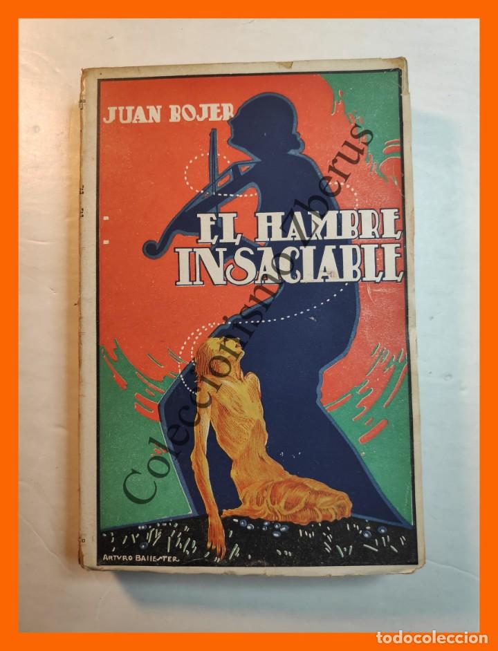 Libros antiguos: El hambre insaciable - Johan Bojer - Foto 1