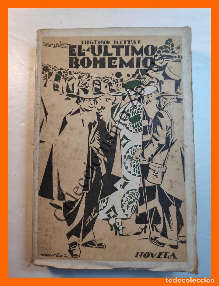 Libros antiguos: El Ultimo Bohemio - Eugenio Heltai - Colecci&oacute;n Babel - Foto 1