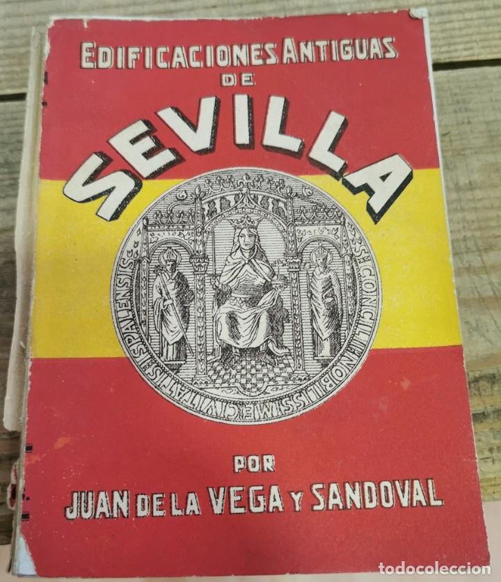 Libri antichi: Edificaciones Antiguas de Sevilla de Juan de la Vega y Sandoval Imprenta G&oacute;mez Hermanos 1928
