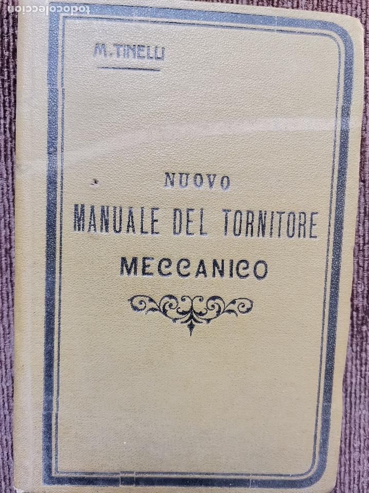 Libros antiguos: 1916 MANUALE DEL TORNITORE MECCANICO M. TINELLI - Foto 1