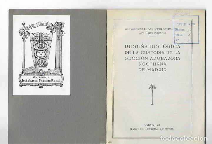 Old books: RESE&Ntilde;A HISTORICA DE LA CUSTODIA DE LA SECCION ADORADORA NOCTURNA DE MADRID. 1917 EX-LIBRIS