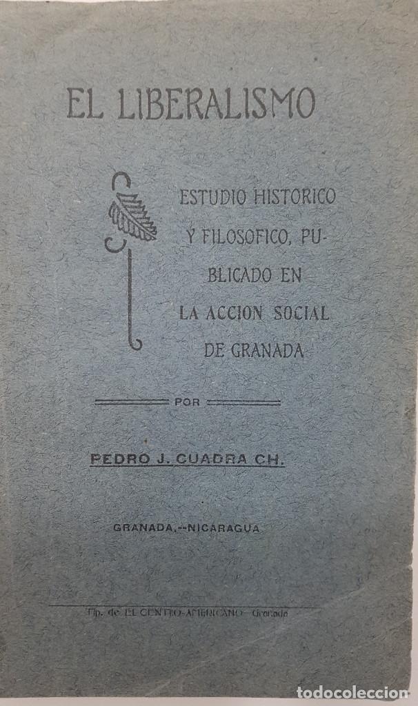 Libros antiguos: PEDRO J. CUADRA CHAMORRO. EL LIBERALISMO. 1920. GRANADA, NICARAGUA, Dedicado por autor - Foto 3 - 246520190