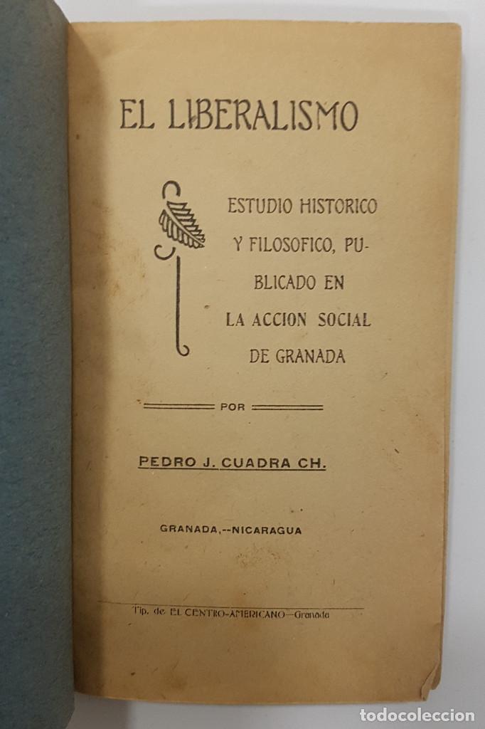 Libros antiguos: PEDRO J. CUADRA CHAMORRO. EL LIBERALISMO. 1920. GRANADA, NICARAGUA, Dedicado por autor - Foto 4 - 246520190