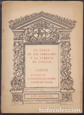Old books: LA CALLE DE SAN FERNANDO Y LA FABRICA DE TABACOS. CARTAS A... - MONTOTO. LUIS - A-LSEV-1964