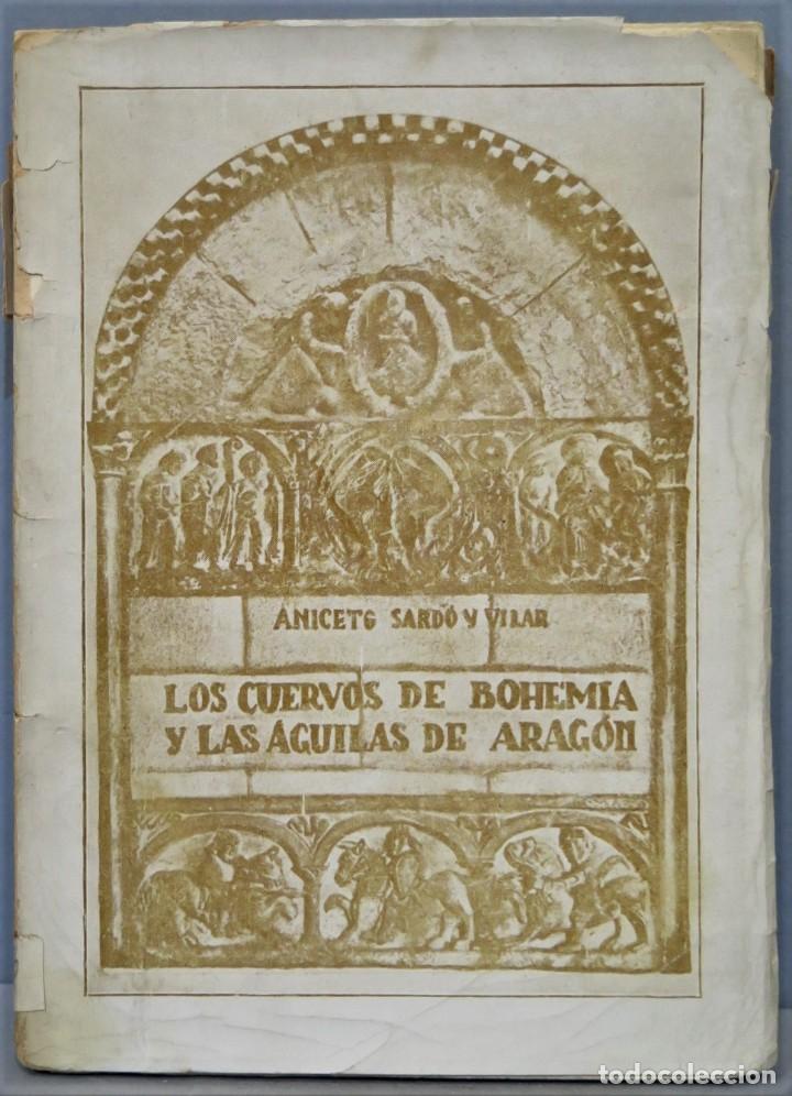 Antiquarische B&uuml;cher: 1932.- LOS CUERVOS DE BOHEMIA Y LAS AGUILAS DE ARAGON. ANICETO SARDO Y VILAR
