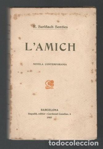 Libri antichi: SURI&Ntilde;ACH SENTIES, R: L'AMICH. NOVELA CONTEMPOR&Aacute;NEA. 1907 - Primera edici&oacute;n