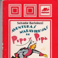 Libros antiguos: SALVADOR BARTOLOZZI - AVENTURAS DE PIPO Y PIPA EN EL PAÍS DE LOS FANTOCHES. Lote 248027645