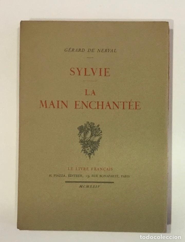 Libros antiguos: SYLVIE. LA MAIN ENCHANT&Eacute;E. NERVAL, G&eacute;rard de. 1924. - Foto 1