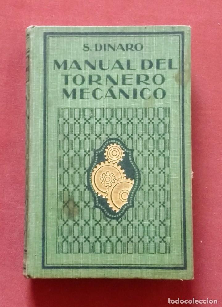 Libros antiguos: MANUAL DEL TORNERO MECANICO - S. DINARO - 1919 - Foto 1