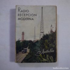 Livres anciens: RADIO RECEPCIÓN MODERNA - AGUSTÍN RIU - LIBRERÍA SINTES - 1935. Lote 249484735