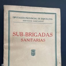Libros antiguos: LIBRO - SUB-BRIGADAS SANITARIAS (DIPUTACION PROVINCIAL DE BARCELONA SERVICIOS SANITARIOS). Lote 250350210