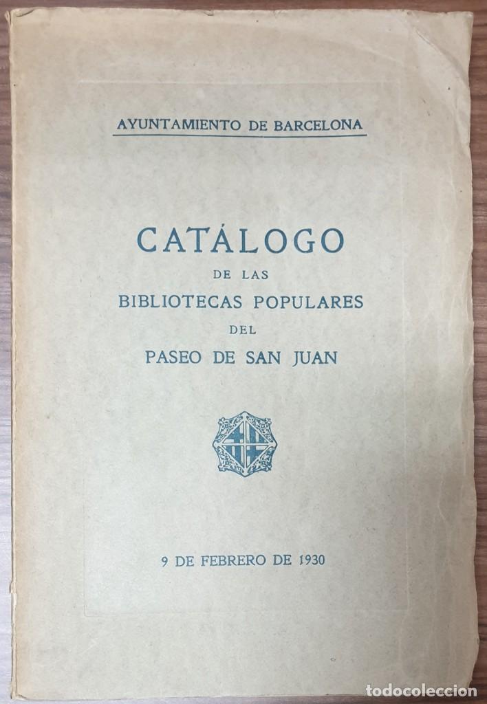 Libri antichi: AYUNTAMIENTO DE BARCELONA Cat&aacute;logo de las bibliotecas populares del Paseo San Juan 1930 ZW